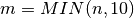 m = MIN(n,10)