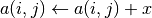 a(i,j) \leftarrow a(i,j) + x
